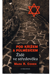 Pod křížem a půlměsícem : Židé ve středověku  Cover Image