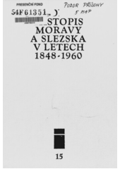 Historický místopis Moravy a Slezska v letech 1848-1960. Sv. 15, Okresy: Frýdek-Místek, Český Těšín  Cover Image