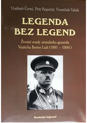 Legenda bez legend : životní osudy armádního generála Vojtěcha Borise Luži (1891-1944)  Cover Image