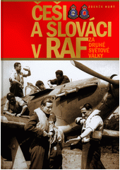 Češi a Slováci v RAF za druhé světové války  Cover Image