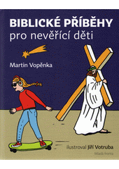 Biblické příběhy pro nevěřící děti  Cover Image