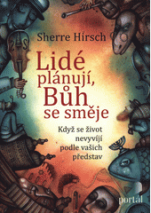 Lidé plánují, Bůh se směje : když se život nevyvíjí podle vašich představ  Cover Image