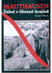 Mauthausen : ďábel v líbezné krajině  Cover Image