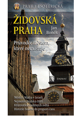 Praha esoterická. Židovská Praha : průvodce městem, které neexistuje  Cover Image