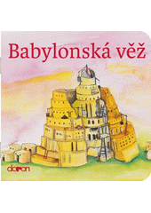 Babylonská věž : příběh ze Starého zákona  Cover Image